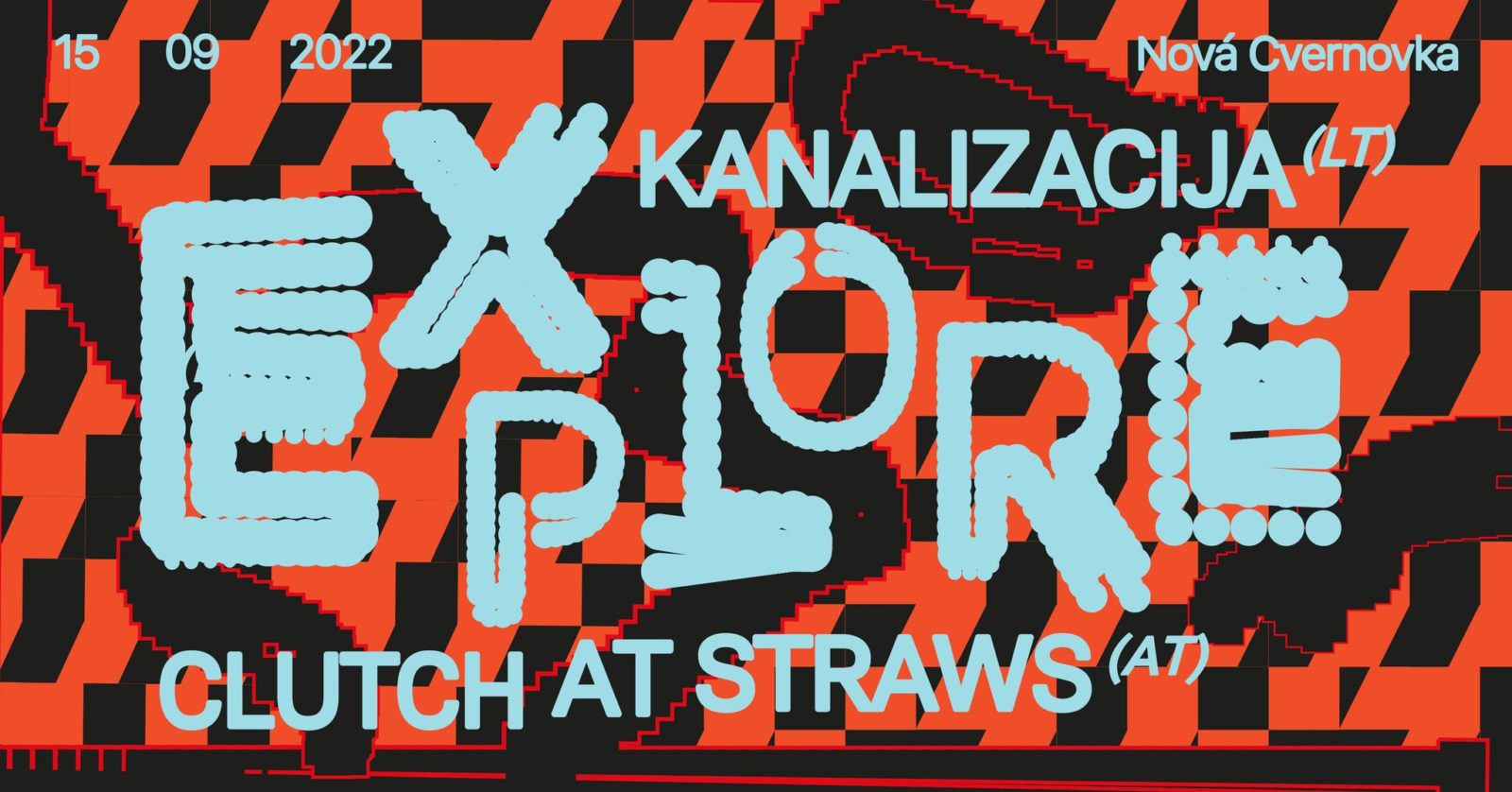 Explore Kanalizacija (LT) + Clutch at Straws (AT) Nová Cvernovka