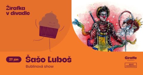 Žirafka v divadle – Šašo Ľuboš – Bublinová show